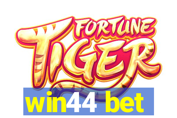 win44 bet